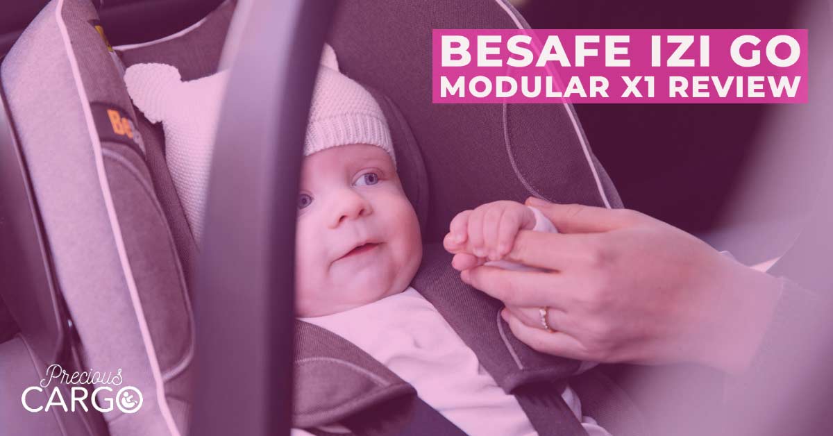 The Complete Besafe Izi Go Modular X1 Review Precious Cargo